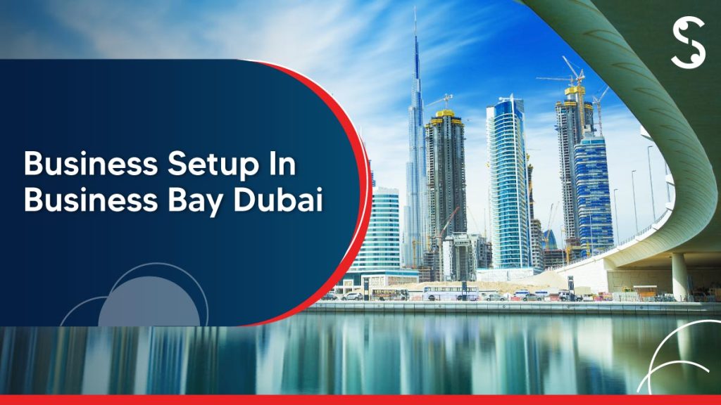 Business Setup In Business Bay Dubai