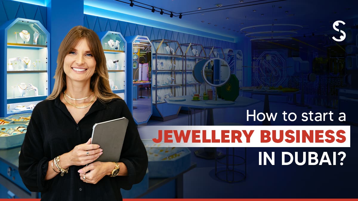  How To Start a Jewellery Business in Dubai?