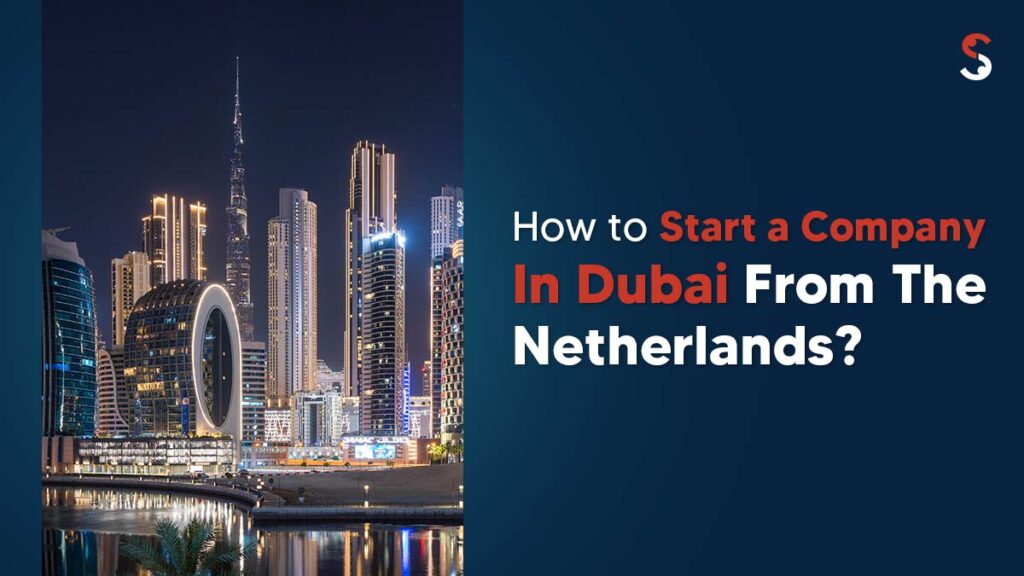 Start a Company in Dubai from the Netherlands