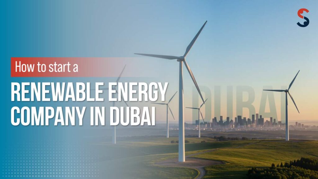 Start a Renewable Energy Company in Dubai